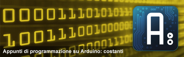 Appunti di programmazione su Arduino: costanti | Michele Maffucci